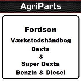 Værkstedshåndbog - Fordson Dexta & Super Dexta. 